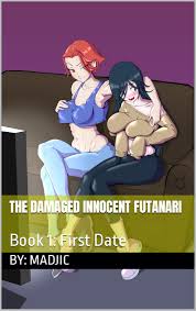 The Damaged Innocent Futanari: Book 1: First Date by By: Madjic | Goodreads