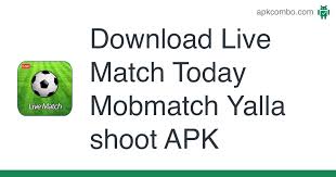 Ever since the early days of pong, computer gaming has been an engaging pastime. Live Match Today Mobmatch Yalla Shoot Apk 1 0 4 Android App Download