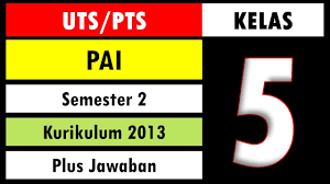 Soal Uts Pts Pai Dan Budi Pekerti Kelas 5 Sd Semester 2 Genap Kurikulum 2013 Revisi Terbaru Youtube