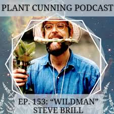 Ep. 153: Foraging with "Wildman" Steve Brill by Plant Cunning Podcast