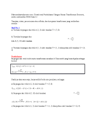 Jika translasi memetakan titik p (x, y) dan p'(x', y') maka x'= x + a dan y'= y + a berdasarkan gambar di atas, segitiga abc yang mempunyai koordinat a(3, 9), b(3, 3), c(6, 3) ditranslasikan: Doc Transformasi Matematika Lianti Antilia Academia Edu