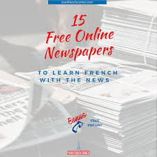 For beginners, intermediate and advanced. 15 Free Online Newspapers To Learn French With The News