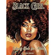 Amazon.com: Black Girl Coloring Books For Adults: Beauties Grayscale  African American Little Girls Coloring Book: 9798395878700: Webber, Gloria:  Books