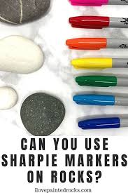 Can You Use Sharpie Markers On Rocks Rock Painting Supplies Rock Painting Tutorial Paint Pens For Rocks