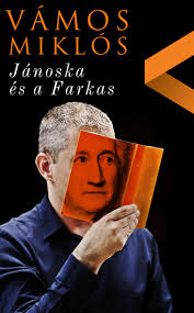 Januar 1950 in budapest) ist ein ungarischer schriftsteller und dramaturg. Janoska Es A Farkas