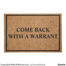 Come Back With A Warrant Custom Funny Doormat Zazzle Com Door Mat Ring Doorbell Outdoor Door Mat