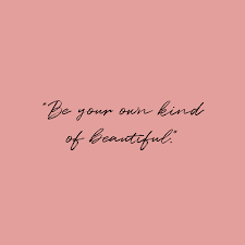 Be Your Own Kind Of Beauty Text Quote On Blush Pink Background Blushing Quotes Text Quotes Pink Quotes