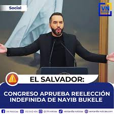 🔴#ElSalvador: CONGRESO APRUEBA REELECCIÓN INDEFINIDA DE NAYIB BUKELE ‼️🇸🇻 Por amplia mayoría, el Congreso de El Salvador avaló el jueves una drástica reforma constitucional que permite la reelección presidencial indefinida.