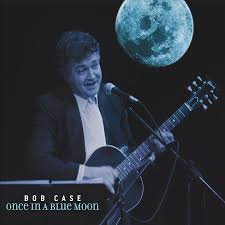 Written by john fogerty (uncredited) performed by creedence clearwater revival. Bob Case Once In A Blue Moon Amazon Com Music