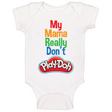 My Mama Really Dont Play Doh Funny Baby One Piece