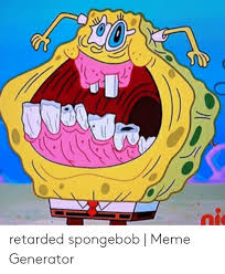 Maybe you would like to learn more about one of these? 25 Best Memes About Spongebob Retard Meme Spongebob Retard Memes