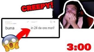 Il servizio gratuito di google traduce all'istante parole, frasi e pagine web tra l'italiano e più di 100 altre lingue. Nu Cauta Asta Pe Google Translate La 3 00 Dimineata Part2 Horror Youtube