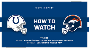How To Watch Denver Broncos At Indianapolis Colts On October