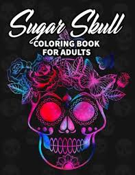 Beautiful sugar skulls that make you relax (dia de los muertos) day of the dead coloring book, skull, child, color png. Sugar Skull Coloring Book For Adults A Day Of The Dead Colouring Book With Horror Skulls Designs For Adults Teens Brookline Booksmith