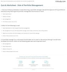 The job description of a real estate asset manager shown in the example below consists of major tasks, duties, and responsibilities commonly assigned to the role in most companies: Quiz Worksheet Role Of Portfolio Management Study Com