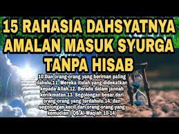Silakan klik inilah 3 amalan masuk surga tanpa hisab & doa yang diajarkan rasulullah ﷺ agar masuk surga untuk melihat artikel selengkapnya. 15 Amalan Masuk Surga Tanpa Di Hisab Youtube