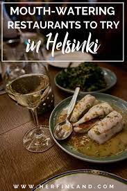 30 Finnish Restaurants In Helsinki That Make You Lick The Screen In 2021 Food Finnish Cuisine Yummy Food