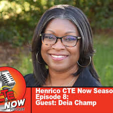 Henrico CTE Now, Season 3 Episode 8: Guests, Deia Champ by Henrico CTE Now  (Career & Technical Education)