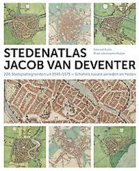 Bol Com Stedenatlas Jacob Van Deventer Reinout Rutte 9789077699171 Boeken Boeken Stadsplattegronden Cartografie
