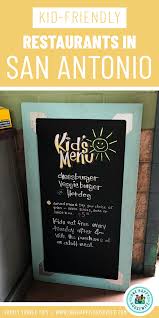 Best Kid Friendly Restaurants In San Antonio Kid Friendly Restaurants Kids Restaurants San Antonio