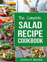 Try them also in tuna salads view image. Read The Complete Salad Recipe Cookbook Online By Charlie Mason Books