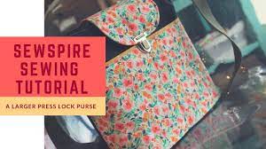 A Larger And Lovelier Press Lock Purse Sewing Tutorial By Sewspire Youtube Sewing Tutorials Sewing Purses Sewing