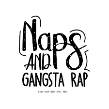 Download Naps And Gansta Rap Svg Toddler Svg Baby Svg For Cricut Etsy In 2021 Baby Svg Cricut Gangsta Rap