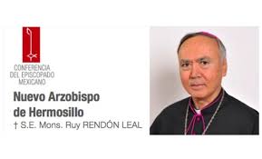 Papa nombra a Ruy Rendón arzobispo de Hermosillo