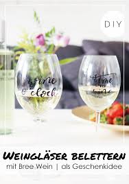 Anzeige Diy Weinglaser Belettern Mit Bree Wein Diy Weinglaser Geschenkideen Diy Basteln Einfach