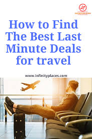 How To Find The Best Last Minute Deals In 2020 Last Minute Last Minute Deals Good Things