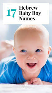 17 Unique Hebrew Baby Boy Names Rich In History Meaning Hebrew Baby Names Biblical Baby Names Boy Jewish Baby Names