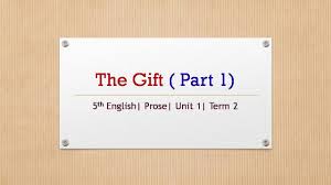 The Gift Part 1 5th Prose Unit 1 Term 2 Samcheer So,ultimately you guys are one of the pioneers! gift part 1 5th prose unit 1 term