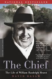 The Chief: The Life of William Randolph Hearst: Nasaw, David:  9780618154463: Amazon.com: Books