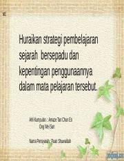 Sejak dari tingkatan satu, pelajar sudah mula berkenalan dengan mata pelajaran ini. M1 Pptx M1 Huraikan Strategi Pembelajaran Sejarah Bersepadu Dan Kepentingan Penggunaannya Dalam Mata Pelajaran Tersebut Ahli Kumpulan Amaze Tan Chun Course Hero