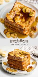 Caramelized Banana French Toast Recipe In 2020 Banana French Toast Homemade French Toast Easy French Toast Recipe