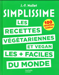 À condition d'avoir le bon livre de recettes. Simplissime Les Recettes Vegetariennes Et Vegan Les Faciles Du Monde Jean Francois Mallet Hachette Pratique Grand Format Librairie Privat Toulouse