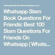 Hello, guys hope you are all safe at your home in this lockdown. Whatsapp Slam Book Questions For Friends Best 100 Slam Questions For Friends On Whatsapp Whatsapp Facebo Slam Book Slam Book Questions Questions For Friends
