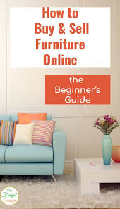 Buying And Selling Furniture Online The Beginner S Guide In 2020 Selling Furniture Rental House Decorating House Rental