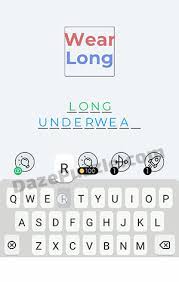 Solve and find the answers to these fun online dingbats puzzles. Dingbats Level 24 Wear Long Answer Daze Puzzle
