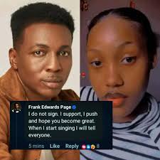 I haven't signed any artist for now Frank Edward replies ✨💥🫶😍💫🌟: After  yesterday viral post that was made saying frank Edward signs this lady  called LESSIESINGS. Frank Edward debunked the information.
