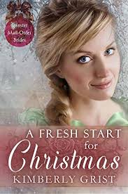 A Fresh Start for Christmas by Kimberly Grist