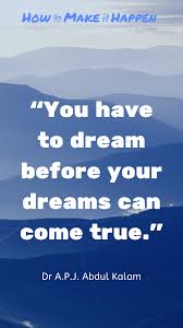 You Have To Dream Before Your Dreams Can Come True Pin On Giving Love Quotes