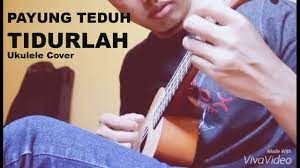 Payung Teduh Tidurlah Sigufi Ukulele Cover Youtube