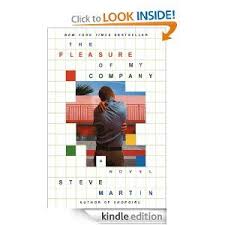 Amazon Com The Pleasure Of My Company A Novel Ebook Steve Martin Books Steve Martin Und Think