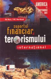 Tematica terorismului si antiterorismului este abordata cu o mare frecventa in ultima perioada. Suportul Financiar Al Terorismului International Cu Dedicatia Autorului