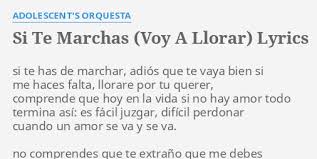 Si Te Marchas Voy A Llorar Lyrics By Adolescent S Orquesta Si Te Has De
