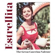 A woman and her music! Caterina Valente Estrellita The Great Caterina Valente 2020