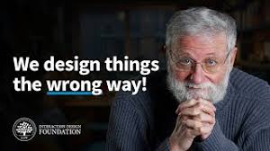 Don Norman: The Way We Design Today Is Wrong!