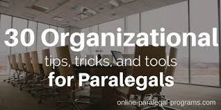 30 Organizational Tips Tricks And Tools For Paralegals Paralegal Student Paralegal Work Organization