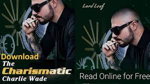 Si karismatik charlie wade komik online. Si Karismatik Charlie Wade Bab 46 Wilson Bethel Lancia La Sua Nuova Webseries Stupid Hype
